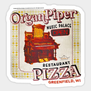 Organ Piper Pizza • Greenfield, WI Sticker